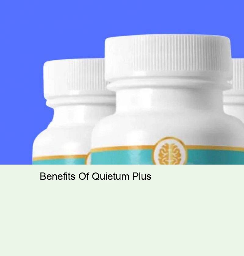 Benefits Of Quietum Plus