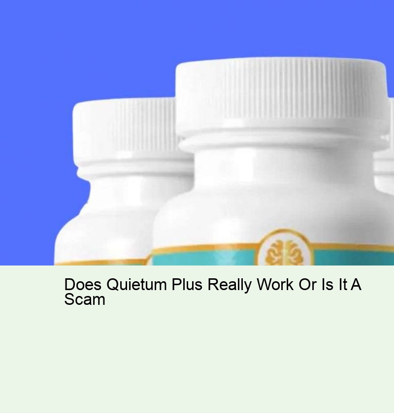 Does Quietum Plus Really Work Or Is It A Scam